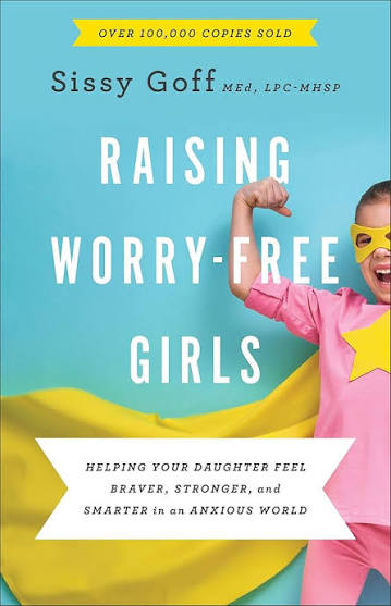 Raising Worry Free Girls